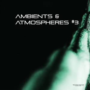 Ambients & Atmospheres #3