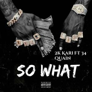 So What (feat. 34 Quain) [Explicit]