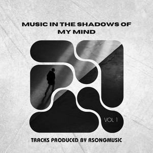 Music In The Shadows of my Mind