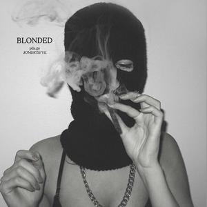 BLONDED (feat. jondatsfye) [Explicit]