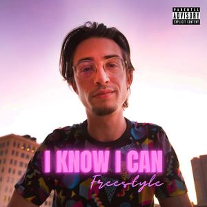 I Know I Can Freestyle (Explicit)