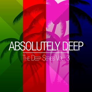 Absolutely Deep - the Deep Series, Vol. 3