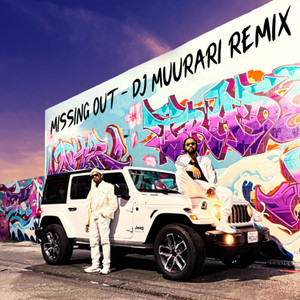 Missing Out (DJ MuuRaRi Remix|Explicit)