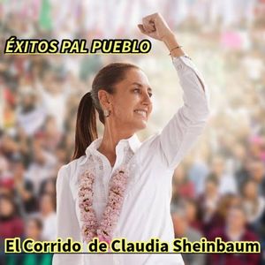 Corrido de Claudia Sheinbaum