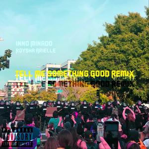 Tell Me Something Good (feat. Roysha Arielle) (Remix|Explicit)