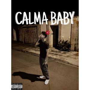 CALMA BABY (Explicit)