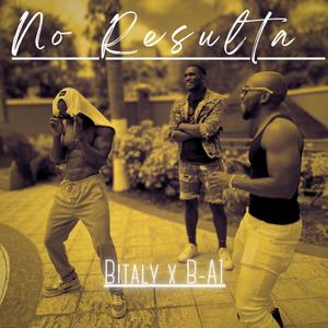 No Resulta (feat. Bitaly)