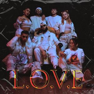 L.O.V.E (feat. Stanza, Da Lee, Skinnycat, CarmenSistah, Piral, Latino Bless & Nicole ZC)