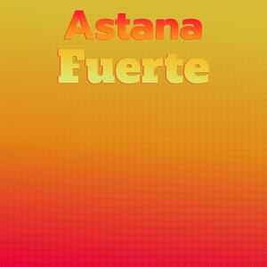 Astana Fuerte