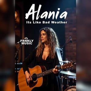 Its Like Bad Weather (feat. Alania)