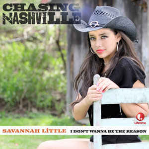 I Don't Wanna Be the Reason (From "Chasing Nashville") - Single