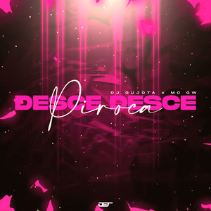 DESCE DESCE NA PIROCA (Explicit)