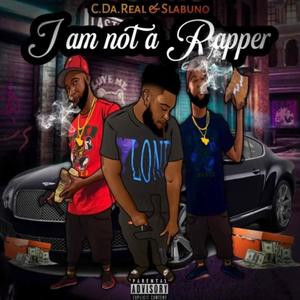 I Am Not A Rapper (feat. Slabuno) (Explicit)