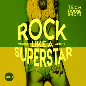 Rock like a Superstar, Vol. 1 (Tech House Shots)