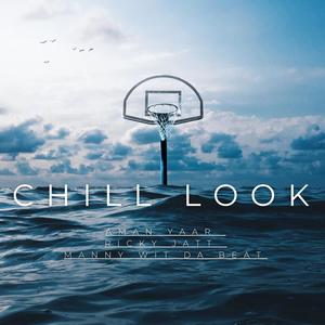 Chill Look (feat. Ricky Jatt & Manny Sarai)