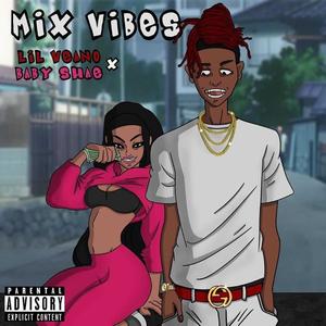 Mix Vibes(feat. Baby Shae) (Explicit)