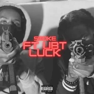 Smoke (feat. UBT Luck) (Explicit)