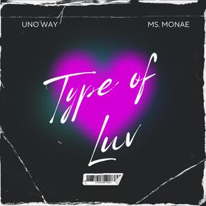 Type of Luv (feat. Uno Way) [Explicit]