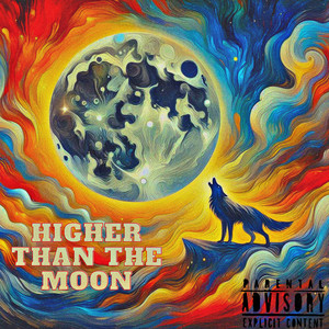 Higher Than The Moon (Explicit)