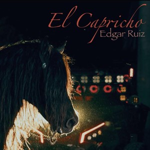 Edgar Ruiz - El Capricho