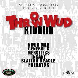 Throw Wud Riddim