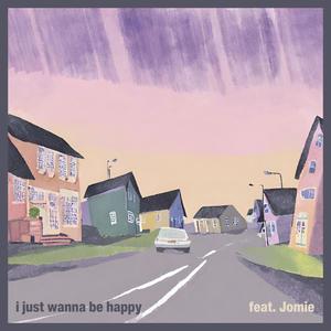 i just wanna be happy (feat. Jomie)