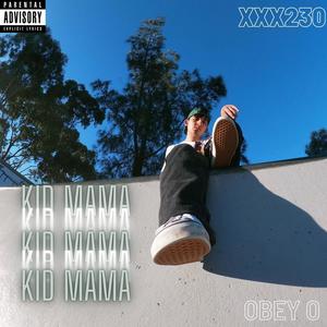 Kid Mama (feat. XXX230) [Explicit]