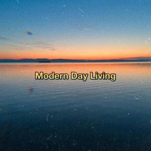 Modern Day Living (Explicit)