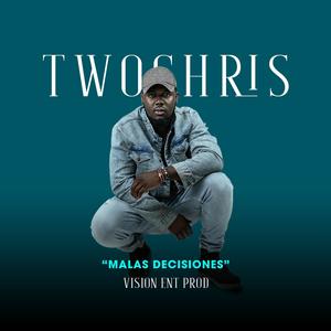 Malas Decisiones (feat. Twochris) [Explicit]