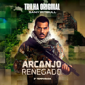 Arcanjo Renegado 3ª Temporada - Trilha Original De Sany Pitbull