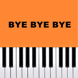 Bye Bye Bye (Piano Version)