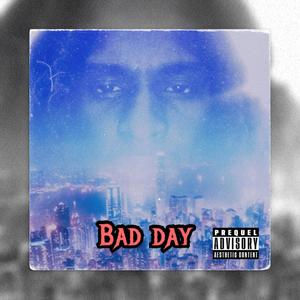 Bad Day Freestyle (Explicit)