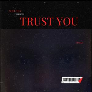 Trust You (feat. Soul Tea)