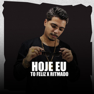 Hoje Eu To Feliz X Ritmado (Explicit)