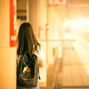 Deep memory of you