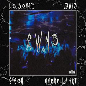 C.W.N.B. (feat. Daiz, LE BOMPE, G-Con & Umbrella Hat) [Explicit]