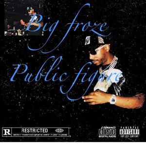 Big froze (Public figure) [Explicit]