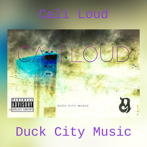 Duck City Music - Cali Loud (Radio|Explicit)