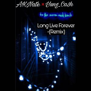 Long Live Forever (feat. Yung_Ca$h) [Remix]