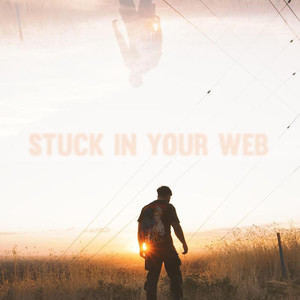 Stuck In Your Web