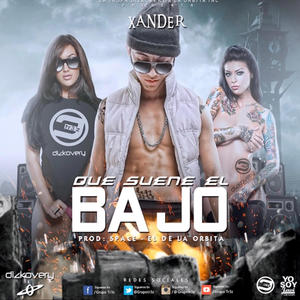 Que Suene El Bajo (Xander) [Explicit]