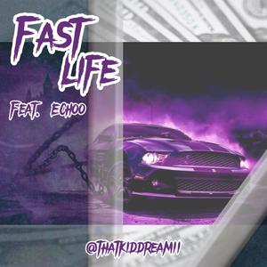 Fast Life (feat. Echoo) (Explicit)