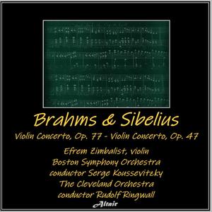 Brahms & Sibelius: Violin Concerto, OP. 77 - Violin Concerto, OP. 47