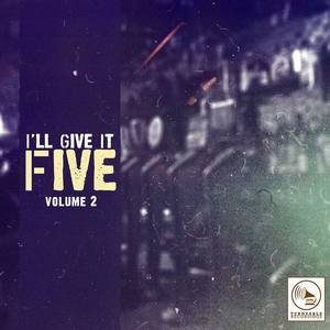 Ill Give It Five, Vol. 2
