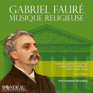 Gabriel Fauré: Geistliche Werke (Musique religieuse)