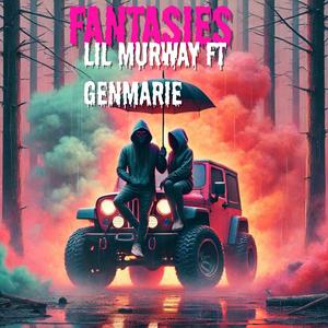 Fantasies (feat. GenMarie) (Explicit)
