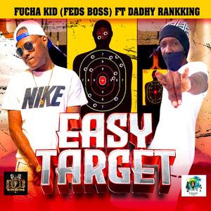 Easy Target (feat. Fucha Kid & Dadhy Rankking) [Explicit]