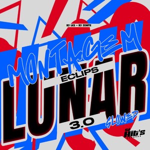 Montagem Eclips Lunar 3.0 (Slowed|Explicit)