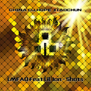 LMFAO Feat Lil Jon - Shots (China 大连DjHope小春 Extended Mix)