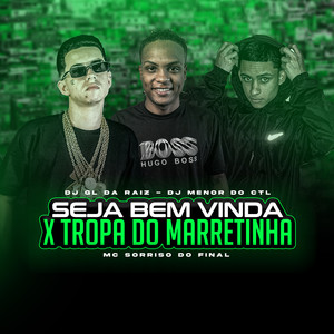 SEJA BEM VINDA X TROPA DO MARRETINHA (Explicit)